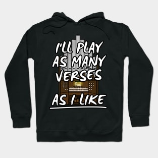 I'll Play As Many Verses As I Like Church Organist Funny Hoodie